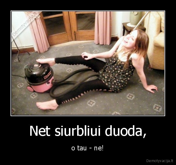 siurblys,duoda,mergina