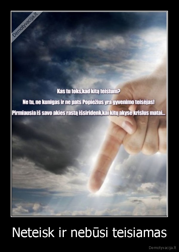 Neteisk ir nebūsi teisiamas