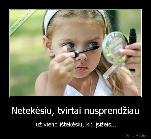 isteketi,isizeidimas,nuspresti