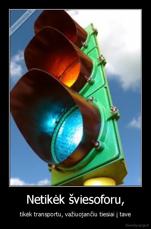 Netikėk šviesoforu,