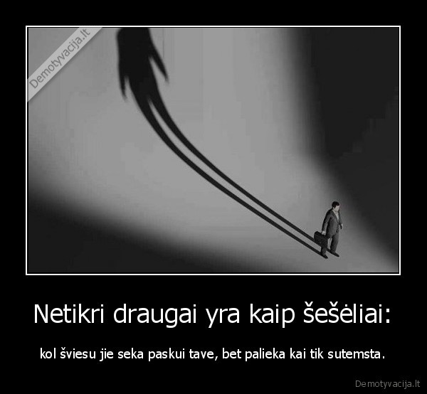 netikri, draugai,seselis,seka, paskui