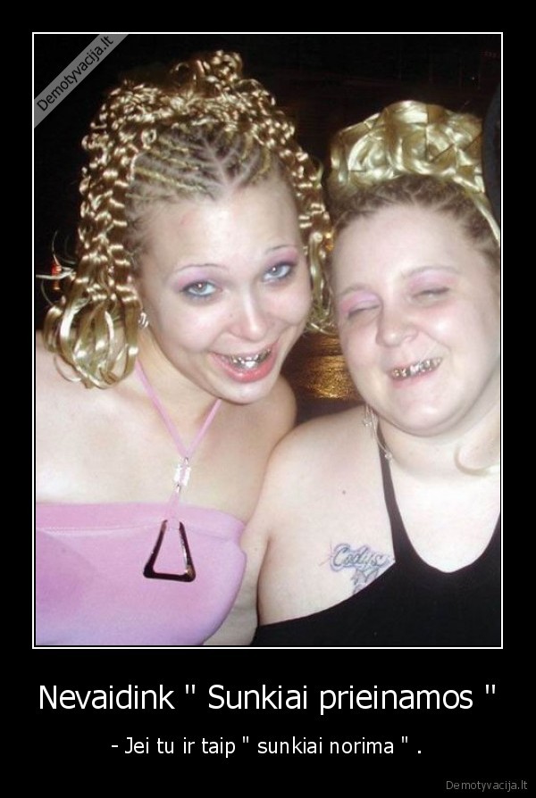 Nevaidink &quot; Sunkiai prieinamos &quot;