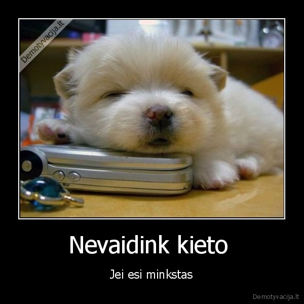 Nevaidink kieto 