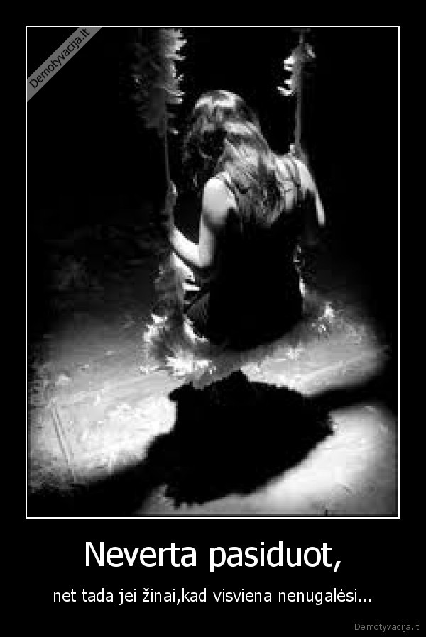 Neverta pasiduot,