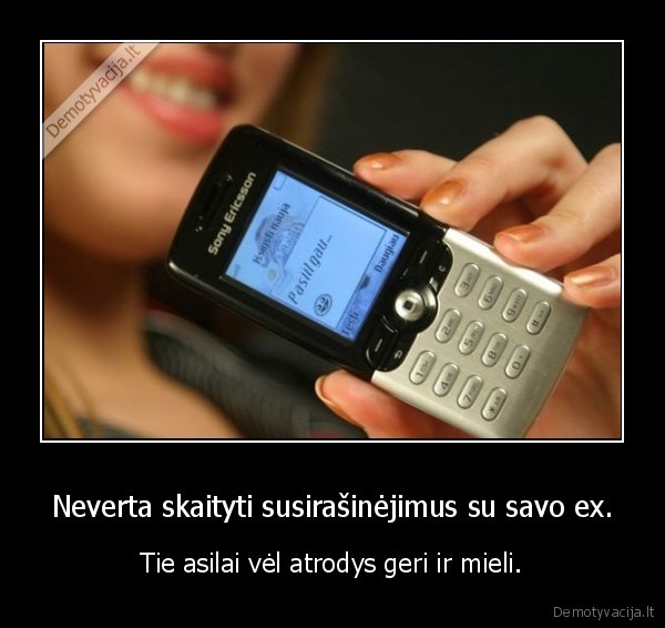 Neverta skaityti susirašinėjimus su savo ex.