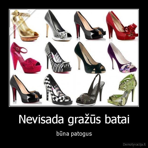 Nevisada gražūs batai