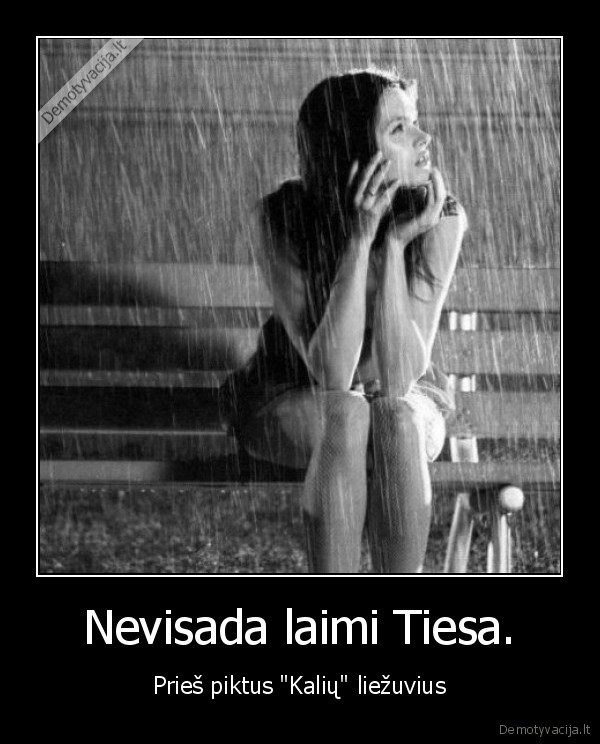 Nevisada laimi Tiesa.