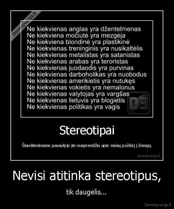 ne,visi,atitinka,stereotipa,tik,daugelis