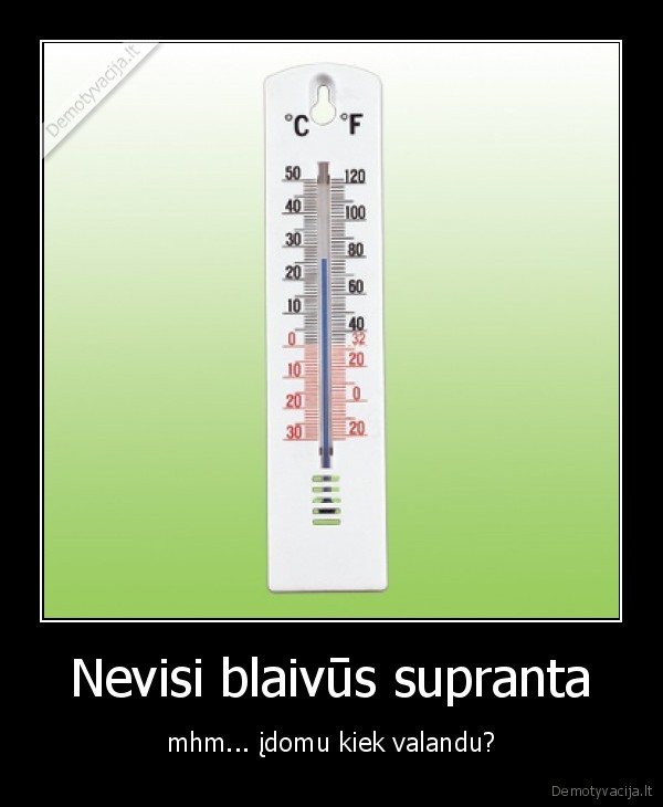Nevisi blaivūs supranta