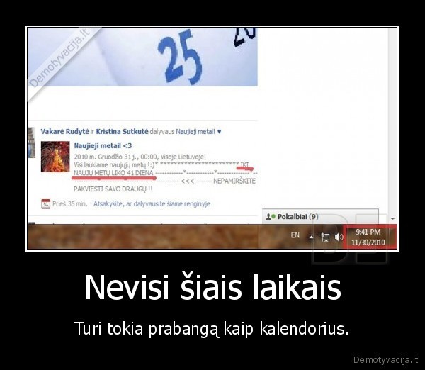 Nevisi šiais laikais