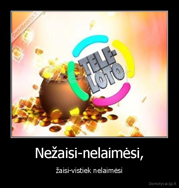 Nežaisi-nelaimėsi,
