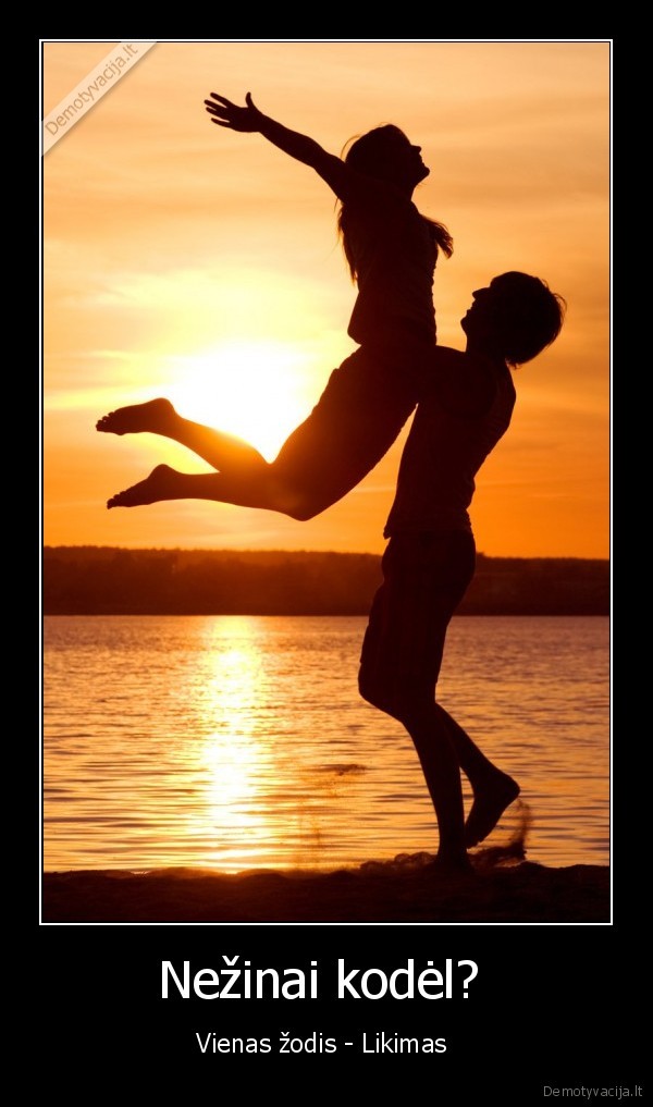 Nežinai kodėl? 