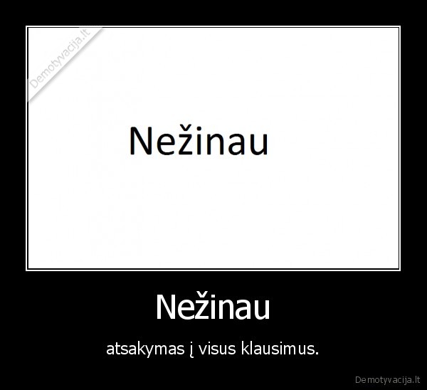 nezinau,atsakymas