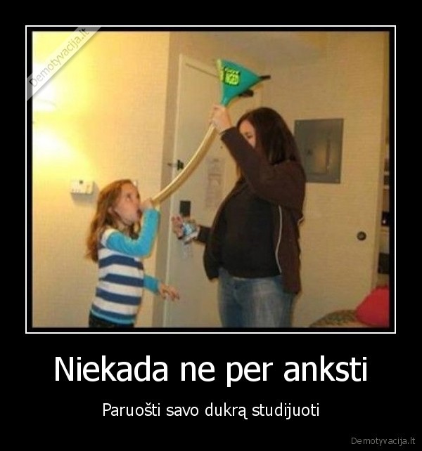 Niekada ne per anksti