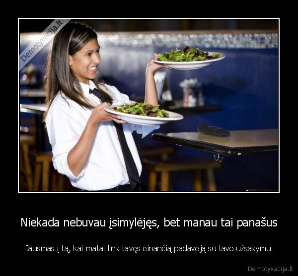 padaveja,meiles, savoka,jausmas,tavo, uzsakymas