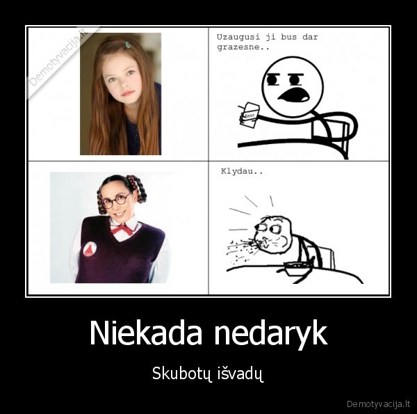 Niekada nedaryk