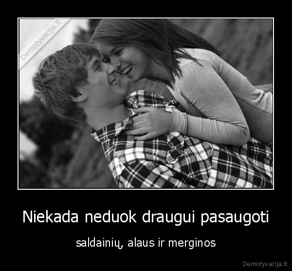 alus,saldainiai,mergina,draugas,pasaugoti,lauk, bedos