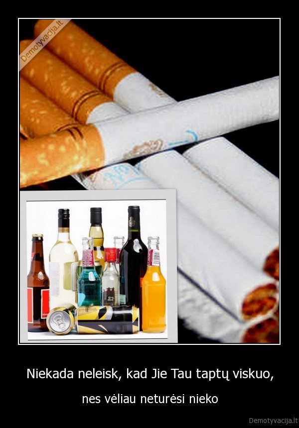 Niekada neleisk, kad Jie Tau taptų viskuo,