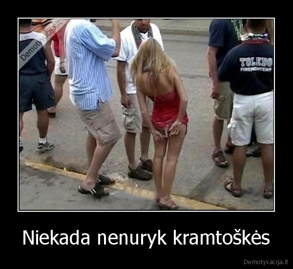 Niekada nenuryk kramtoškės