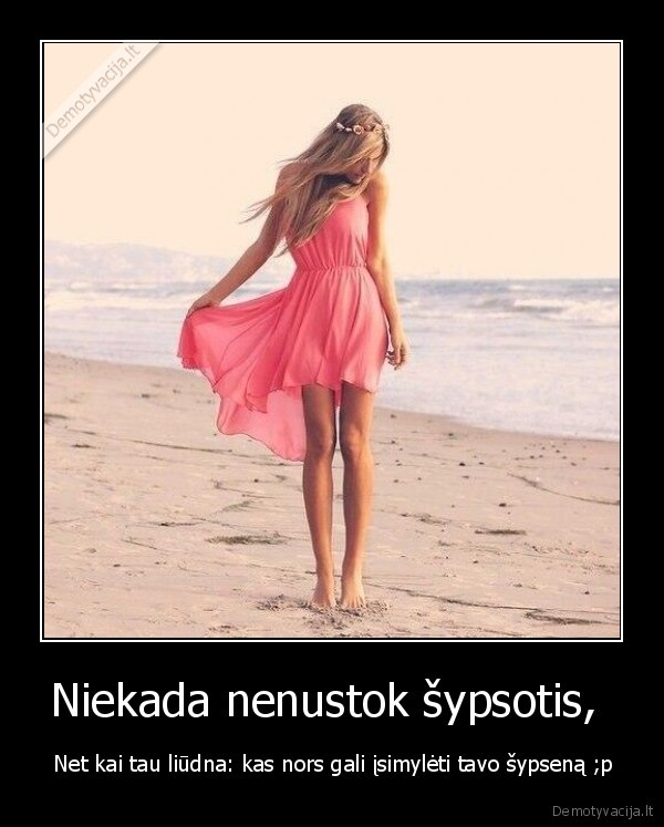 Niekada nenustok šypsotis, 