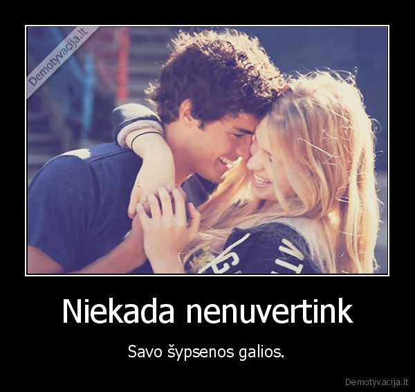 Niekada nenuvertink