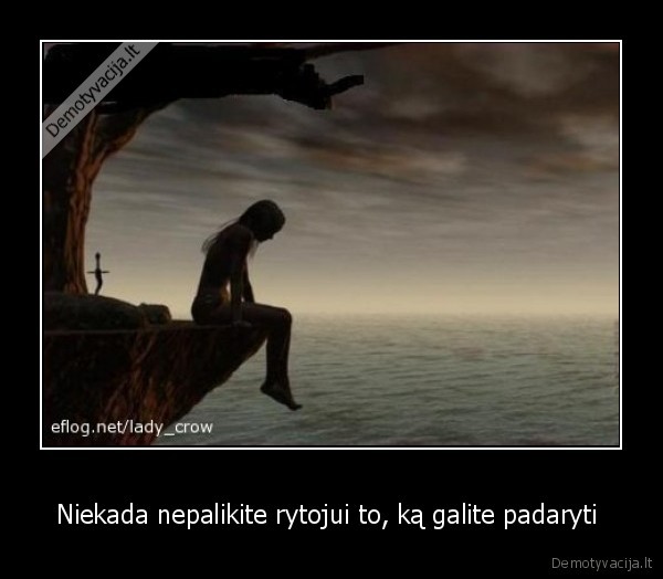 Niekada nepalikite rytojui to, ką galite padaryti 