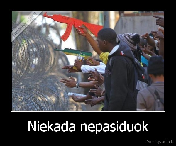 Niekada nepasiduok