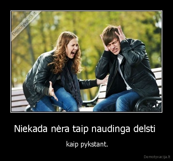 Niekada nėra taip naudinga delsti 