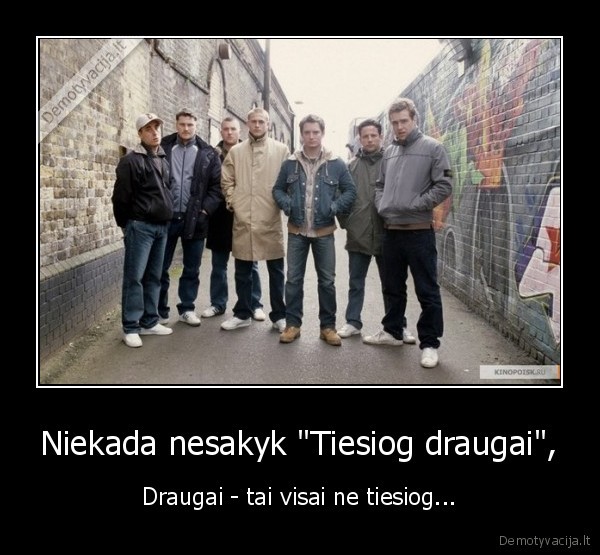 Niekada nesakyk "Tiesiog draugai",