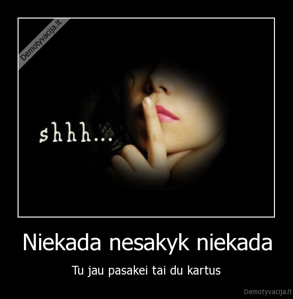 niekada, nesakyk, niekada, sa