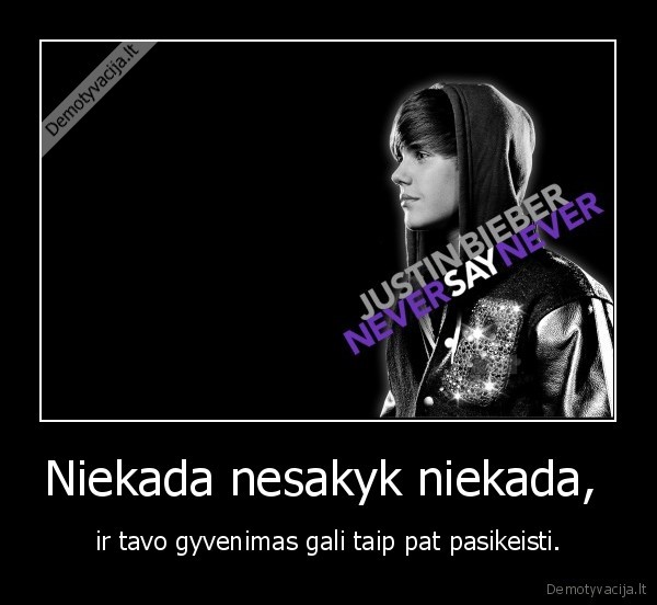 bieber,niekada,nesakyk,gyvenimas,keitimasis,jb