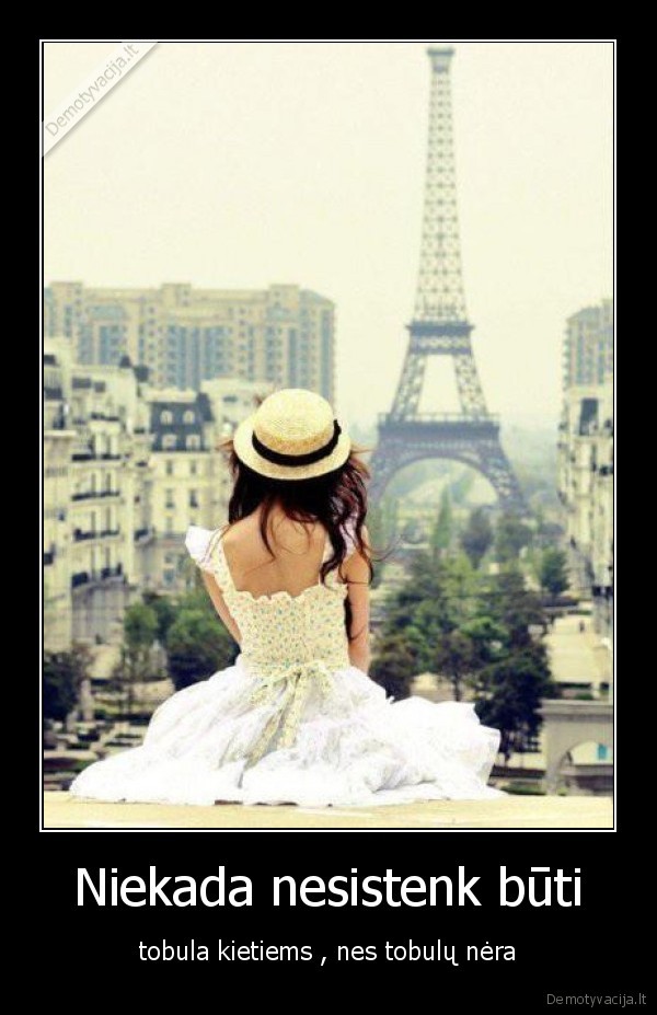Niekada nesistenk būti