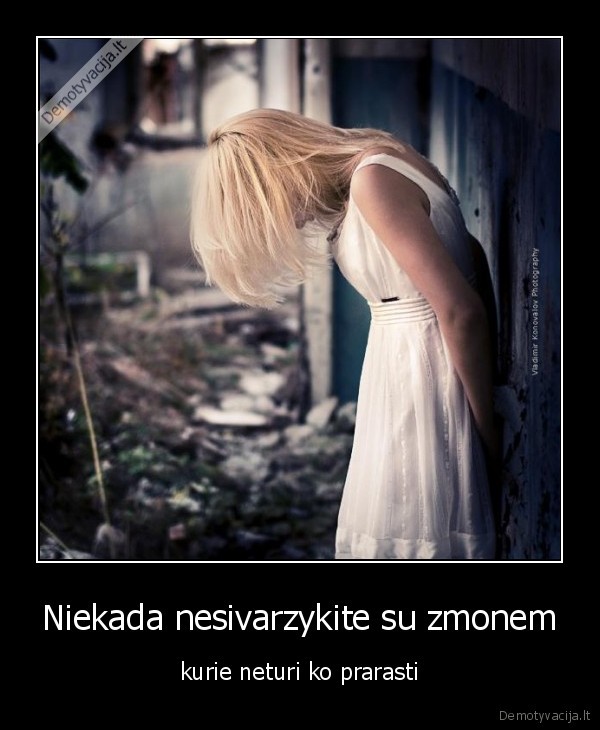 Niekada nesivarzykite su zmonem