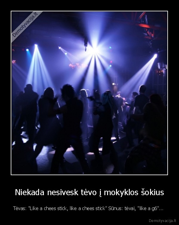 Niekada nesivesk tėvo į mokyklos šokius