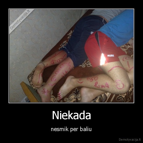 balius,nesmik,niekada