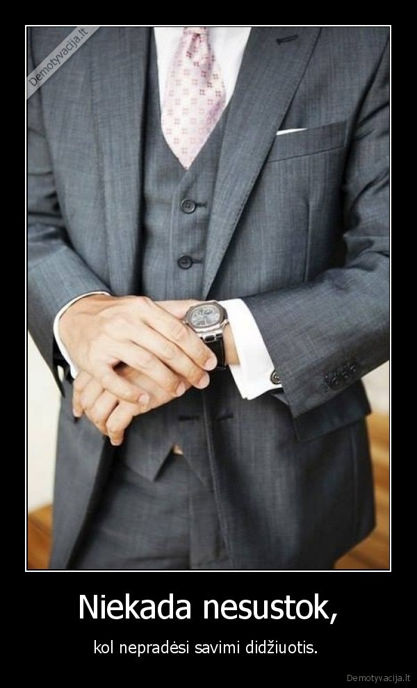 pasididziavimas,tikslo, siekimas