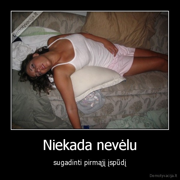 girta,blogas,pirmas,ivaizdis,koma