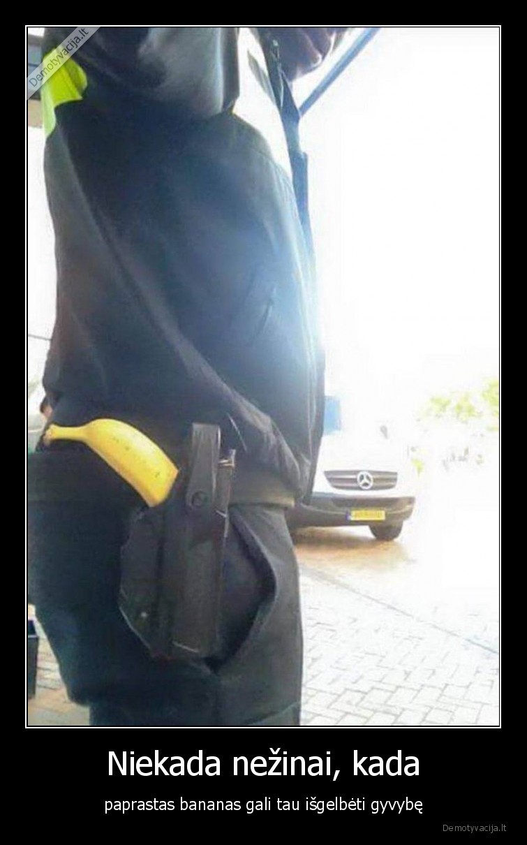 bananas,pistoletas,gyvybe,isgelbeti