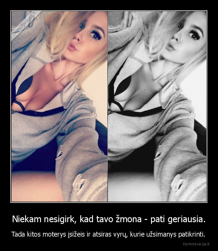 nesigirk,zmona,merginos,moterys,graziausia,geriausia