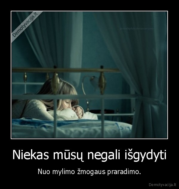 Niekas mūsų negali išgydyti