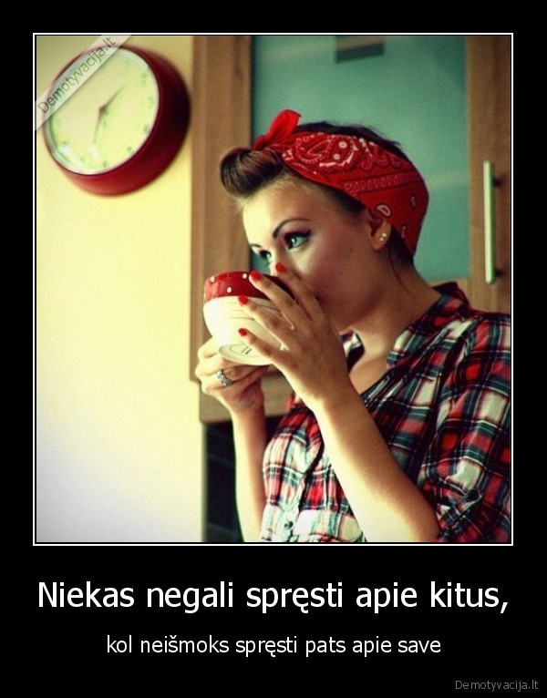 Niekas negali spręsti apie kitus,