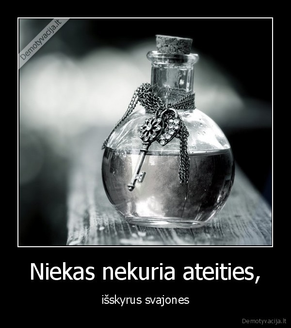 niekas, nekuria, ateities,isskirus, svajones