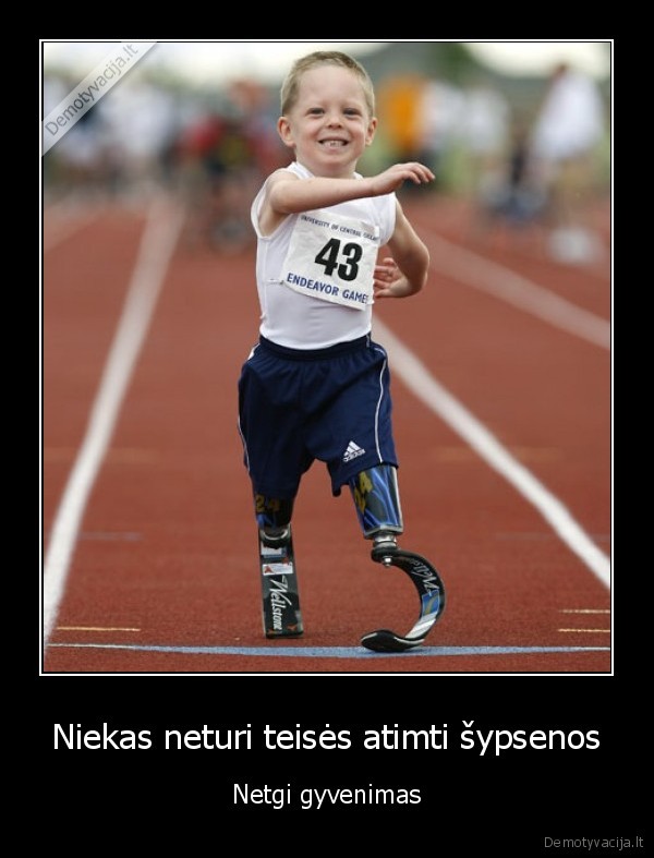 Niekas neturi teisės atimti šypsenos