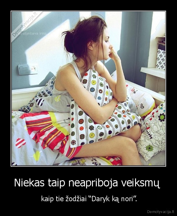 Niekas taip neapriboja veiksmų 