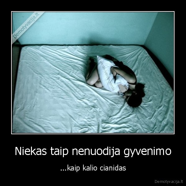 nebuk,lama,ne,vien,meile,siam,pasauly,egzistuoja