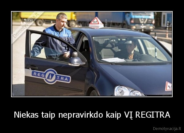 Niekas taip nepravirkdo kaip VĮ REGITRA