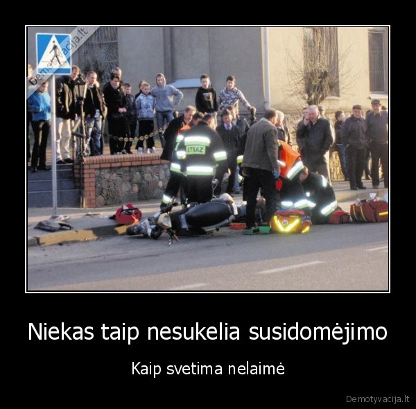 Niekas taip nesukelia susidomėjimo