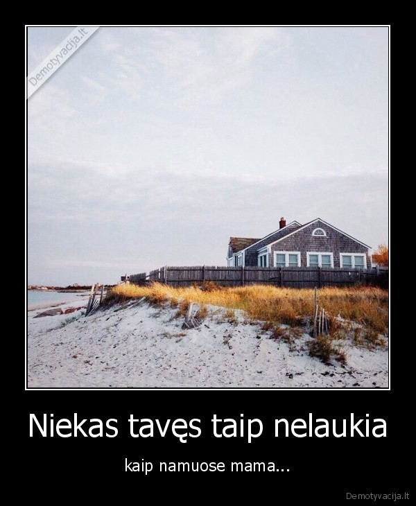 Niekas tavęs taip nelaukia