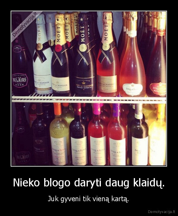 Nieko blogo daryti daug klaidų.