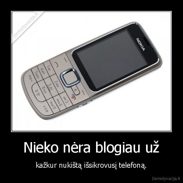 Nieko nėra blogiau už